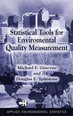 Statistical Tools for Environmental Quality Measurement - Douglas E. Splitstone,Michael E. Ginevan - cover