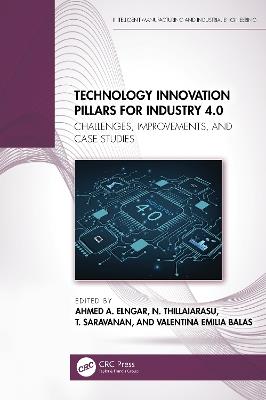 Technology Innovation Pillars for Industry 4.0: Challenges, Improvements, and Case Studies - cover