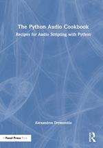 The Python Audio Cookbook: Recipes for Audio Scripting with Python