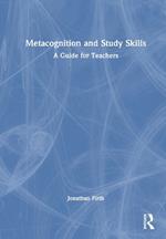 Metacognition and Study Skills: A Guide for Teachers