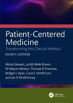 Patient-Centered Medicine: Transforming the Clinical Method - Moira Stewart,Judith Belle Brown,W. Wayne Weston - cover