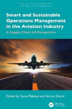 Smart and Sustainable Operations Management in the Aviation Industry: A Supply Chain 4.0 Perspective