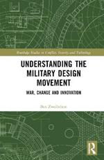 Understanding the Military Design Movement: War, Change and Innovation