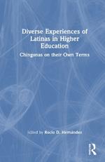 Diverse Experiences of Latinas in Higher Education: Chingonas on their Own Terms