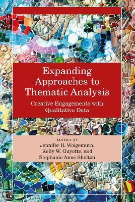 Expanding Approaches to Thematic Analysis: Creative Engagements with Qualitative Data - cover