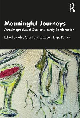 Meaningful Journeys: Autoethnographies of Quest and Identity Transformation - cover