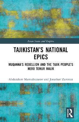 Tajikistan’s National Epics: Muqanna's Rebellion and The Tajik People's Hero Temur Malik - Sadriddin Ayni - cover