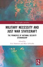 Military Necessity and Just War Statecraft: The Principle of National Security Stewardship