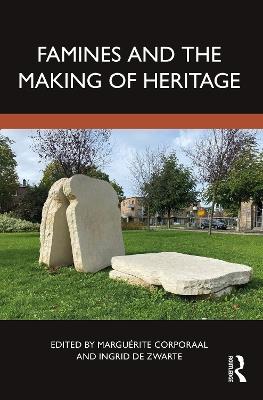 Famines and the Making of Heritage - cover