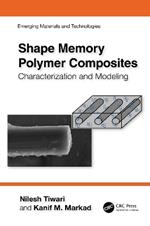 Shape Memory Polymer Composites: Characterization and Modeling