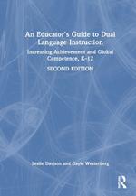 An Educator's Guide to Dual Language Instruction: Increasing Achievement and Global Competence, K–12