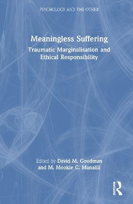 Meaningless Suffering: Traumatic Marginalisation and Ethical Responsibility - cover