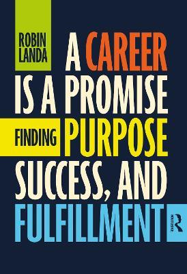 A Career Is a Promise: Finding Purpose, Success, and Fulfillment - Robin Landa - cover