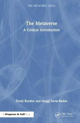 The Metaverse: A Critical Introduction - David Burden,Maggi Savin-Baden - cover