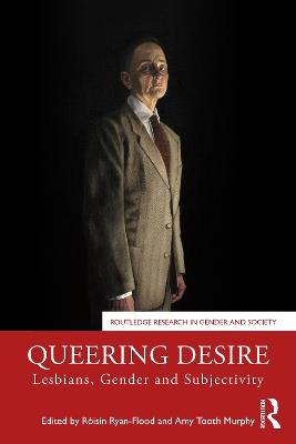 Queering Desire: Lesbians, Gender and Subjectivity - cover