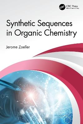 Synthetic Sequences in Organic Chemistry - Jerome Zoeller - cover