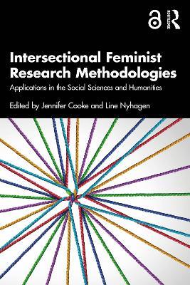 Intersectional Feminist Research Methodologies: Applications in the Social Sciences and Humanities - cover