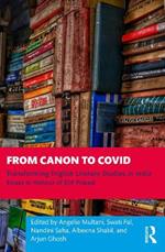 From Canon to Covid: Transforming English Literary Studies in India. Essays in Honour of GJV Prasad
