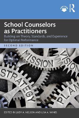 School Counselors as Practitioners: Building on Theory, Standards, and Experience for Optimal Performance - cover