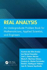 Real Analysis: An Undergraduate Problem Book for Mathematicians, Applied Scientists, and Engineers