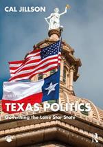 Texas Politics: Governing the Lone Star State