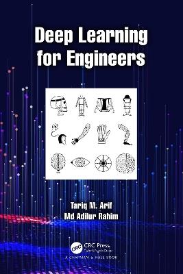 Deep Learning for Engineers - Tariq M. Arif,Md Adilur Rahim - cover