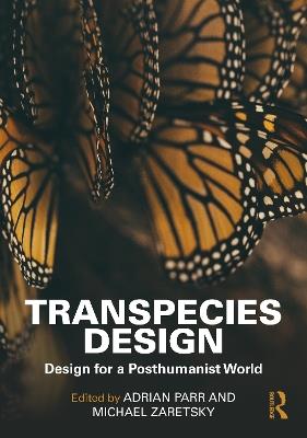 Transpecies Design: Design for a Posthumanist World - cover