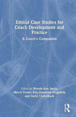 Ethical Case Studies for Coach Development and Practice: A Coach's Companion - cover