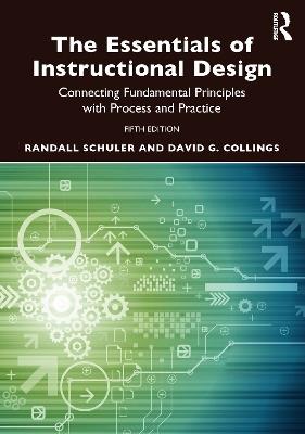The Essentials of Instructional Design: Connecting Fundamental Principles with Process and Practice - Abbie H. Brown,Timothy D. Green - cover