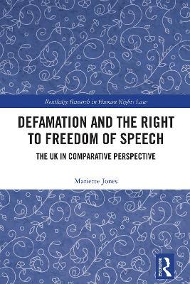 Defamation and the Right to Freedom of Speech: The UK in Comparative Perspective - Mariette Jones - cover