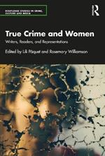 True Crime and Women: Writers, Readers, and Representations