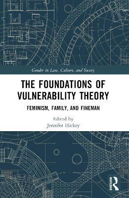 The Foundations of Vulnerability Theory: Feminism, Family, and Fineman - cover