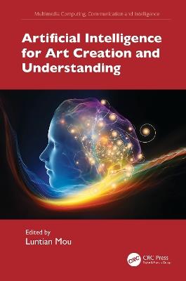 Artificial Intelligence for Art Creation and Understanding - cover