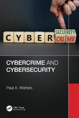 Cybercrime and Cybersecurity - Paul A. Watters - cover