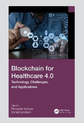 Blockchain for Healthcare 4.0: Technology, Challenges, and Applications - cover