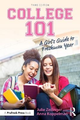 College 101: A Girl's Guide to Freshman Year - Julie Zeilinger,Anna Koppelman - cover