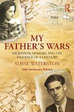 My Father's Wars: Migration, Memory, and the Violence of a Century