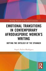 Emotional Transitions in Contemporary Afrodiasporic Women’s Writing: Defying the Ontology of the Stranger