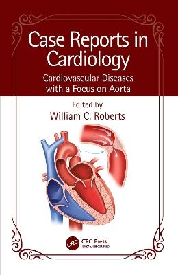 Case Reports in Cardiology: Cardiovascular Diseases with a Focus on Aorta - cover