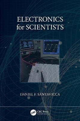 Electronics for Scientists - Daniel Santavicca - cover