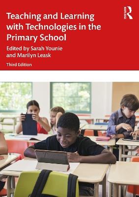 Teaching and Learning with Technologies in the Primary School - Marilyn Leask,Sarah Younie - cover