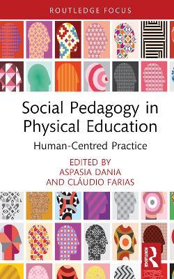 Social Pedagogy in Physical Education: Human-Centred Practice - cover