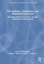 The Inclusive, Empathetic, and Relational Supervisor: Managing Diverse Employees through Interpersonal Relationships