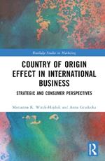 Country-of-Origin Effect in International Business: Strategic and Consumer Perspectives