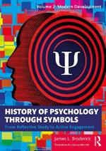 History of Psychology through Symbols: From Reflective Study to Active Engagement. Volume 2: Modern Development