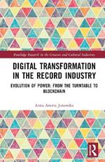 Digital Transformation in The Recording Industry: Evolution of Power: From The Turntable To Blockchain
