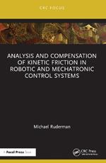 Analysis and Compensation of Kinetic Friction in Robotic and Mechatronic Control Systems