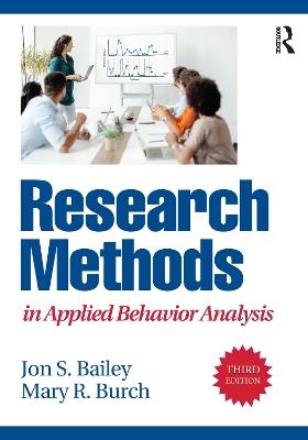 Research Methods in Applied Behavior Analysis - Jon S. Bailey,Mary R. Burch - cover