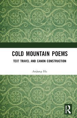 Cold Mountain Poems: Text Travel and Canon Construction - Anjiang Hu - cover