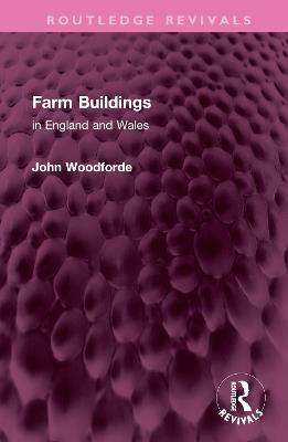 Farm Buildings: in England and Wales - John Woodforde - cover